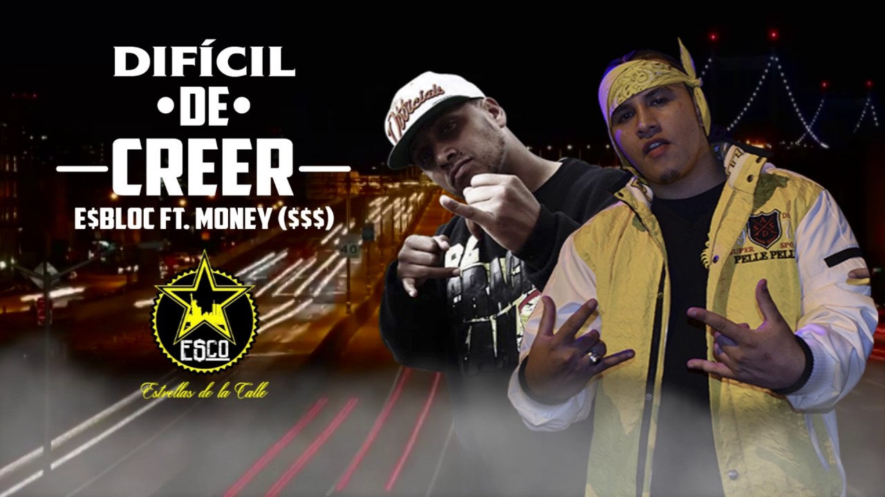 E$ Bloc - Dificil De Creer Ft. Money$$$ Prod. by RITMO