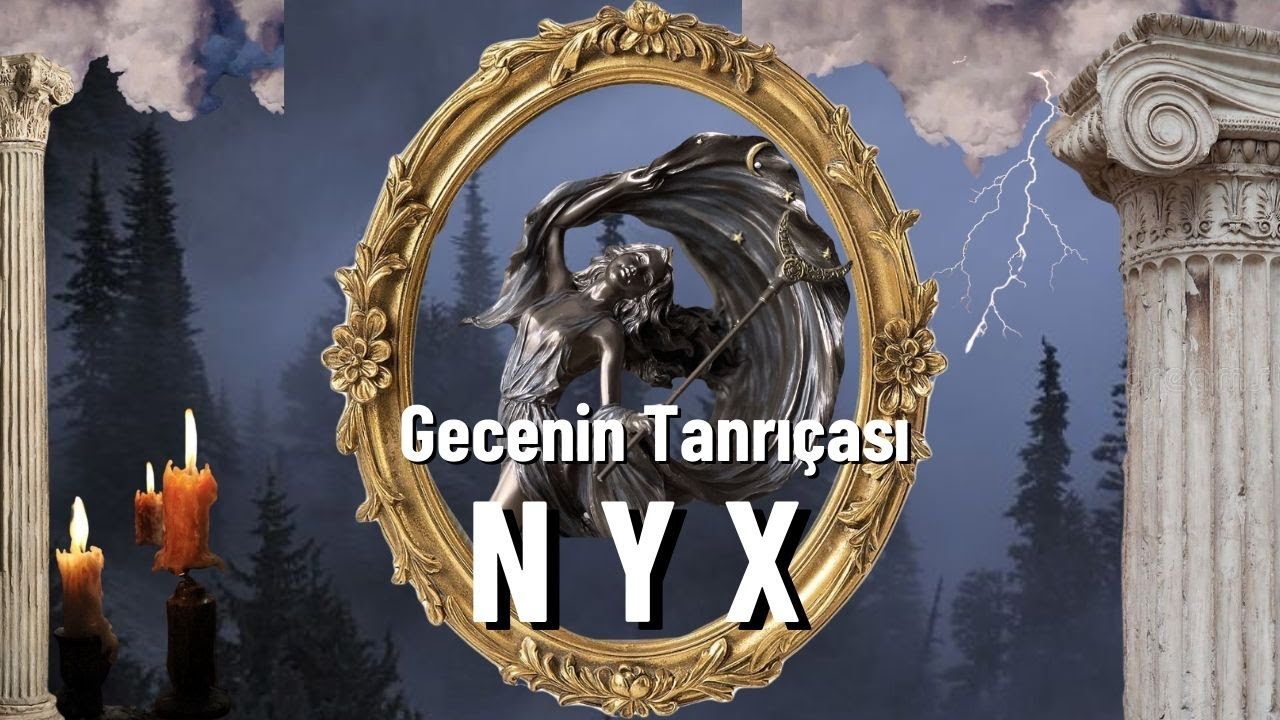 NYX (NİKS) | Gecenin Tanrıçası