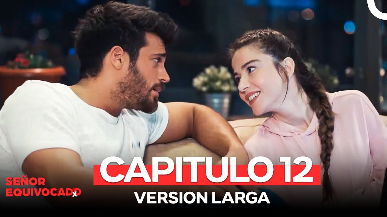 Señor Equivocado Capitulo 12 (Version Larga)