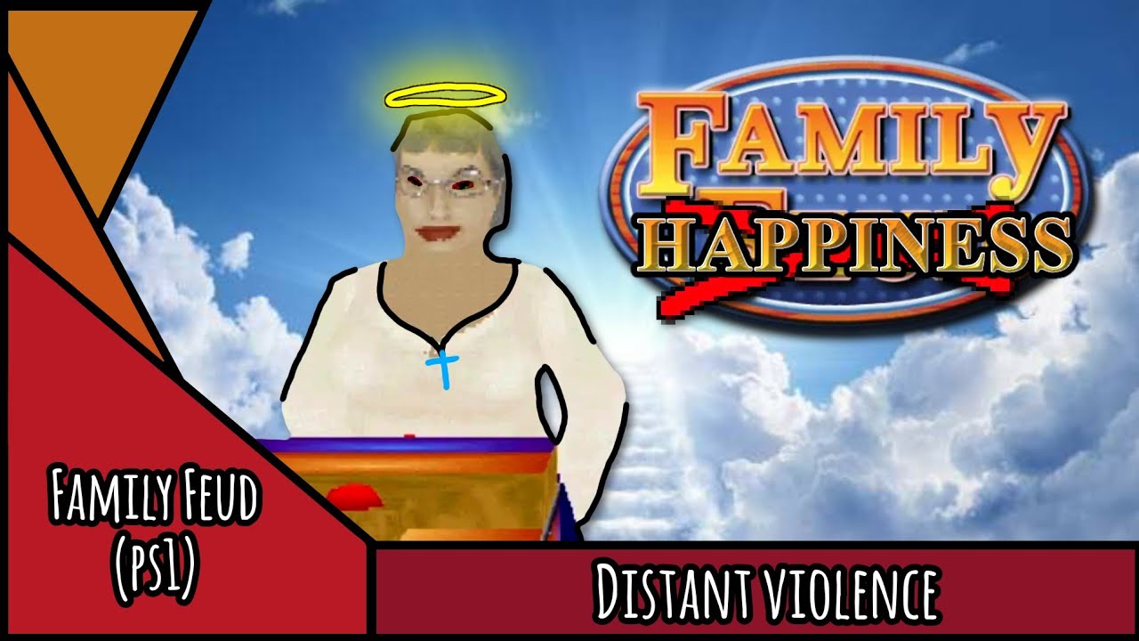 Distant Violence | FAMILY FEUD (ps1) - part (2/2)