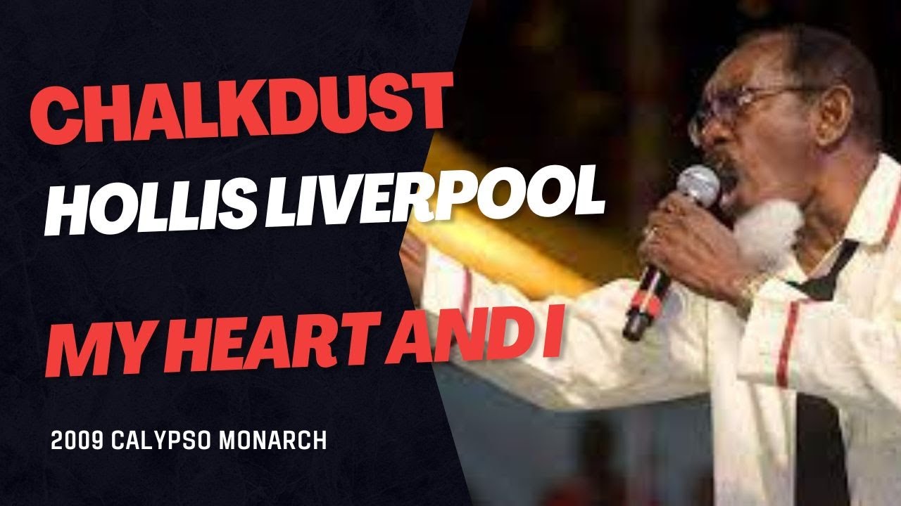 Mighty Chalkdust  Dr. Hollis Liverpool My Heart and I - 2009 Calypso Monarch Winner - Old Calypso