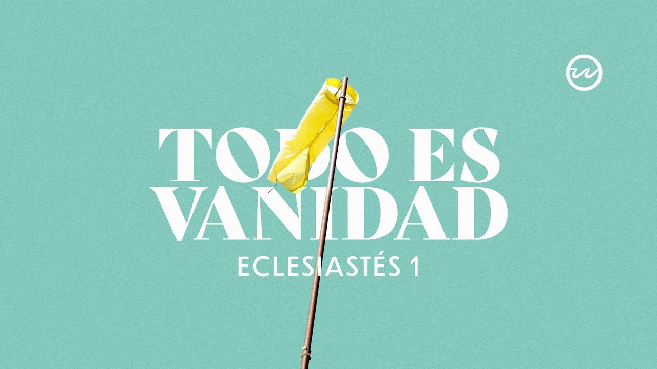 Eclesiastés 1 — Todo es vanidad.