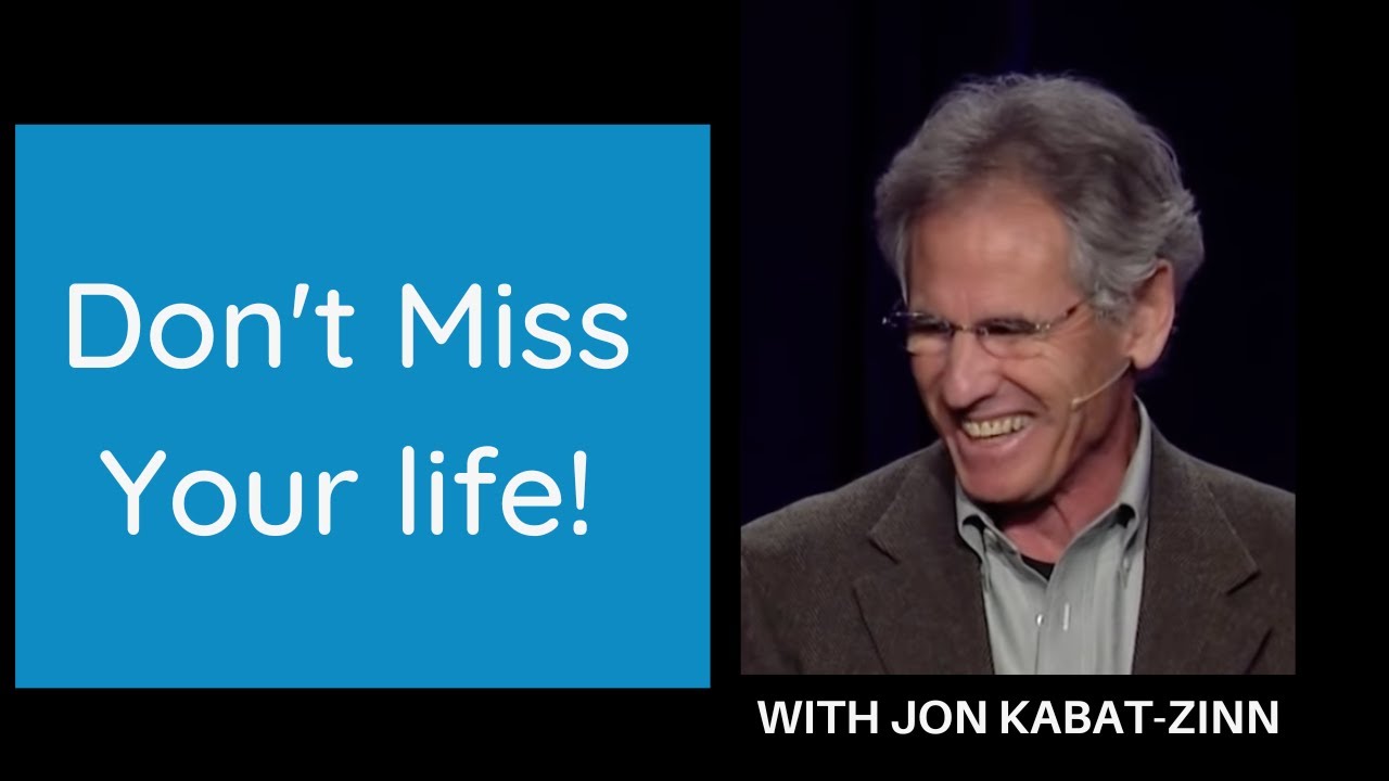The True Motivation of Mindfulness II Jon Kabat-Zinn
