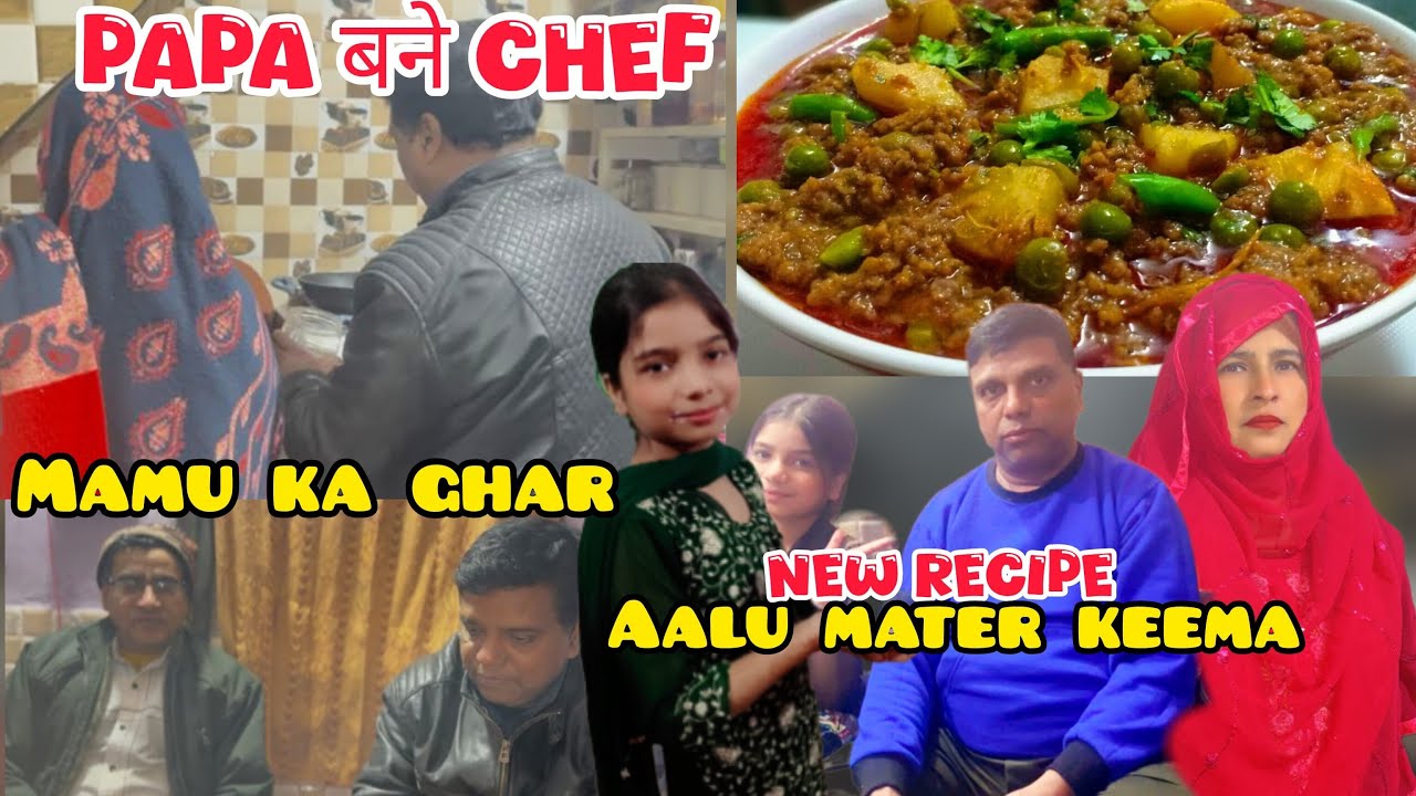 Papa bane chef 👨‍🍳 Mamu ka ghar 😌 new recipe  aalu matar keema 😜