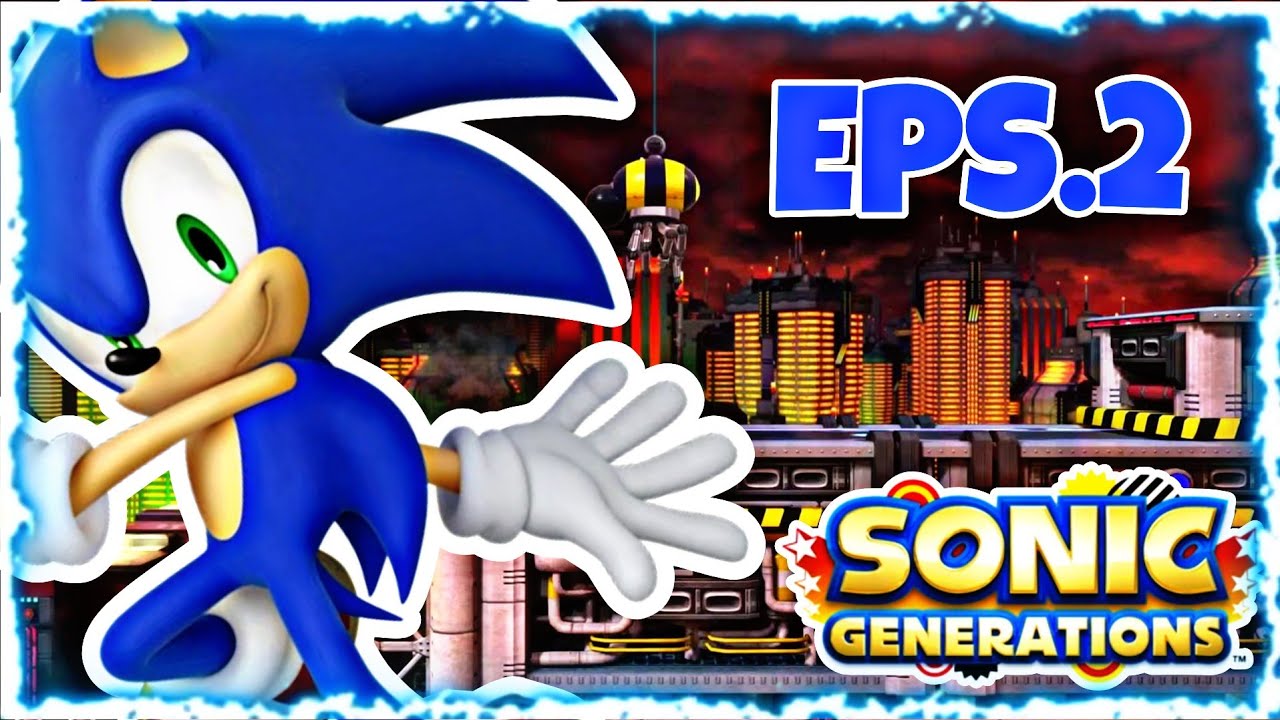 SONIC GÉNÉRATIONS / ÉPISODE 2 : Découverte de Chemical Plant (Acte 1 & 2)