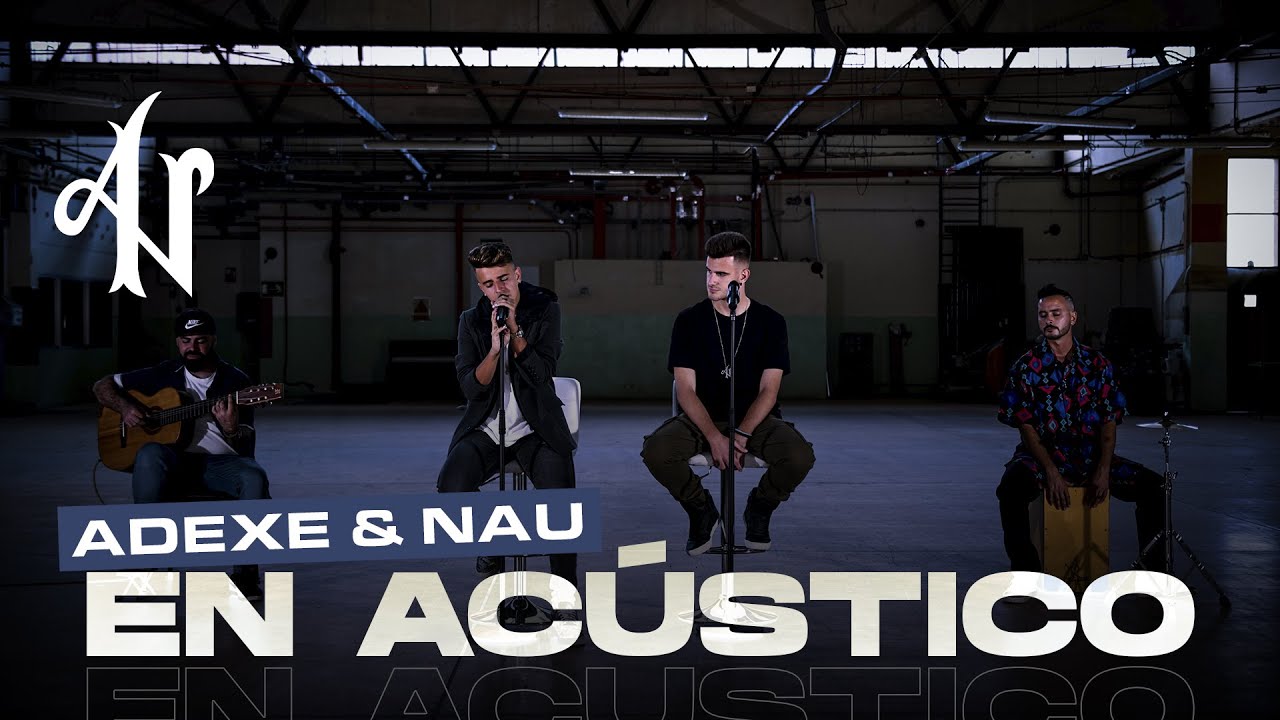 Adexe & Nau - Nos hacemos falta en Acústico