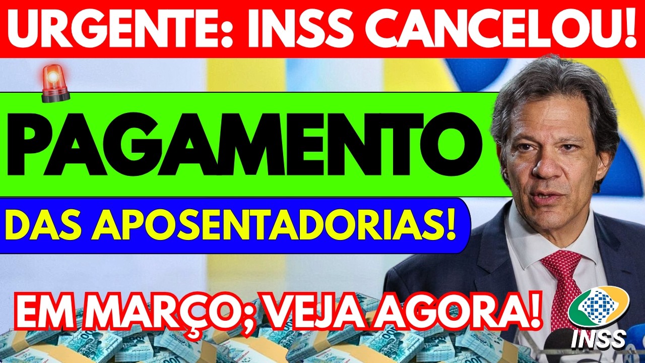 🚨BOMBA: INSS CANCELA PAGAMENTO DAS APOSENTADORIAS de MARÇO? VEJA AGORA!