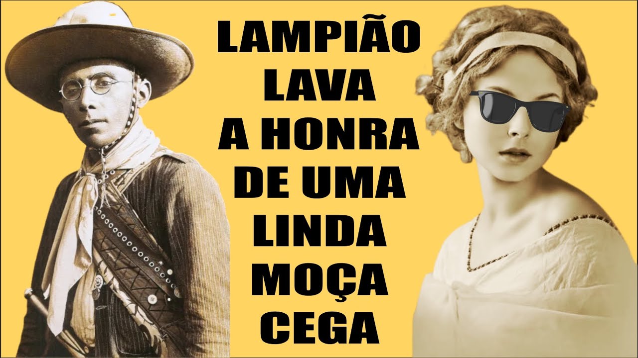 Lampião Lava a Honra de uma Linda Moça Cega