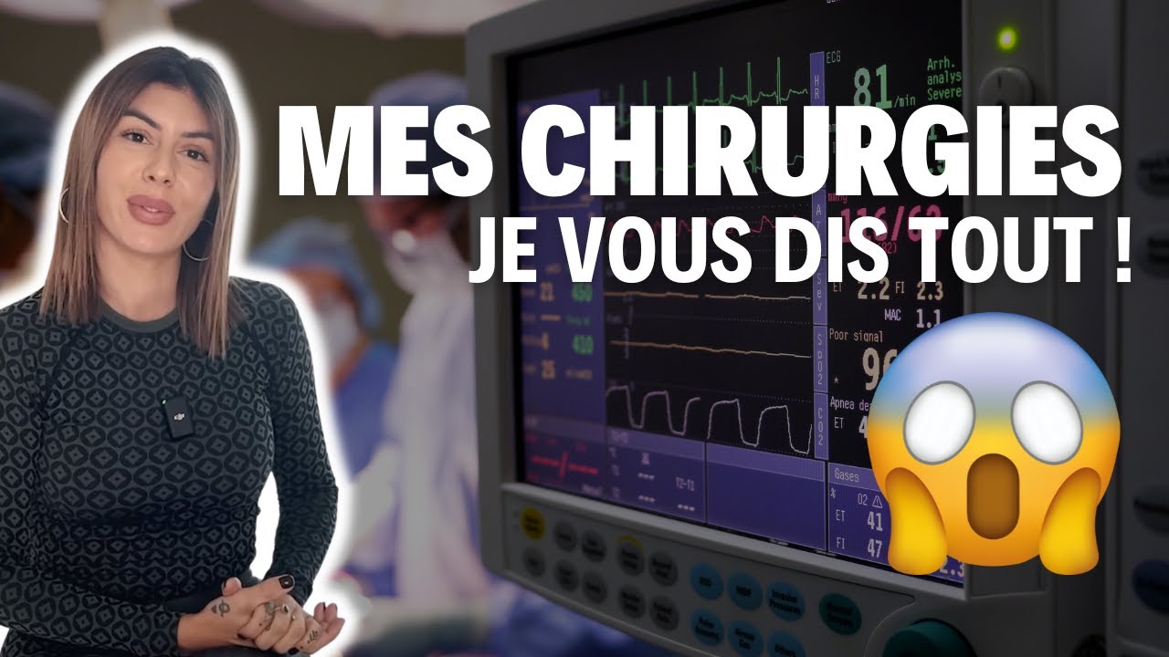 MES CHIRURGIES JE VOUS DIS TOUT  😱