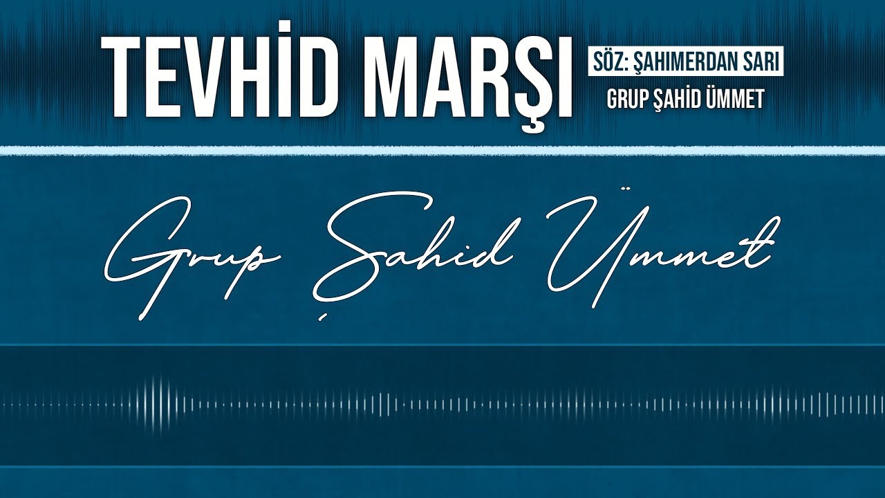 TEVHİD MARŞI | GRUP ŞAHİD ÜMMET