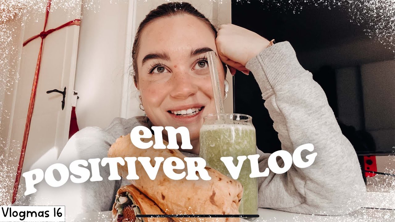 Ein POSITIVER Vlog & good vibes ☀️ Vlogmas 16