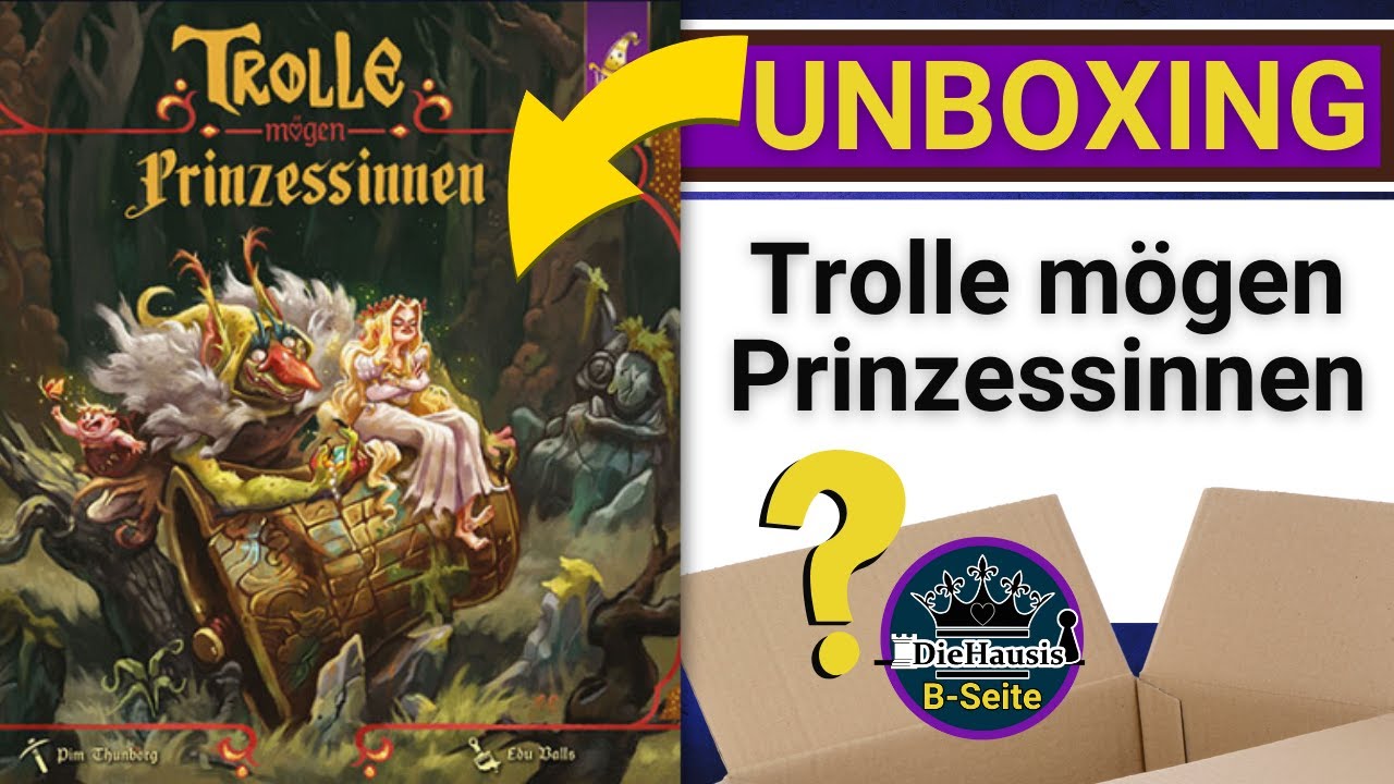 Trolle mögen Prinzessinnen | 📦 Unboxing Spiel von Mirakulus | DieHausis B-Seite
