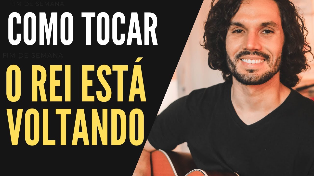 O REI ESTÁ VOLTANDO - Aula de violão - Como tocar - Dedilhado + PDF