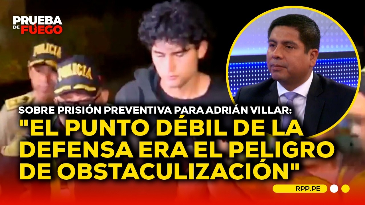 Penalista advierte debilidad en la defensa de Adrián Villar por riesgo de obstaculización #PDFRPP