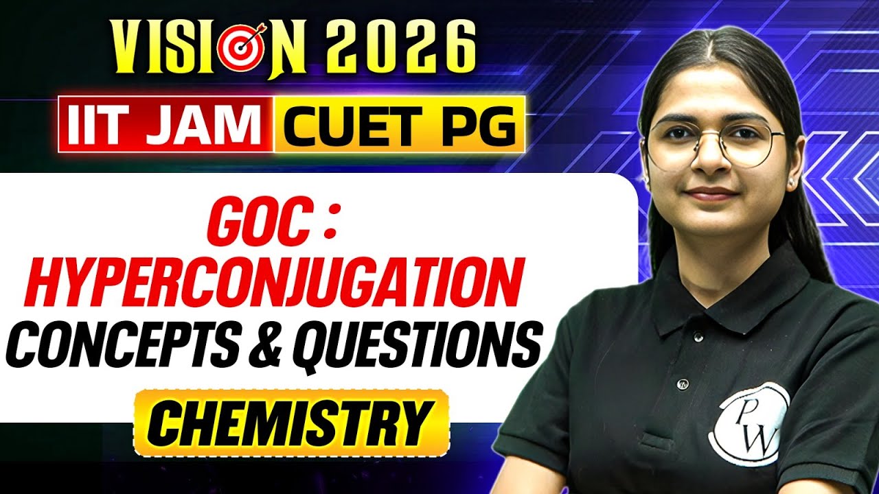 IIT JAM/CUET PG 2026 | GOC - Hyperconjugation | Concepts & Questions | Chemistry | PW