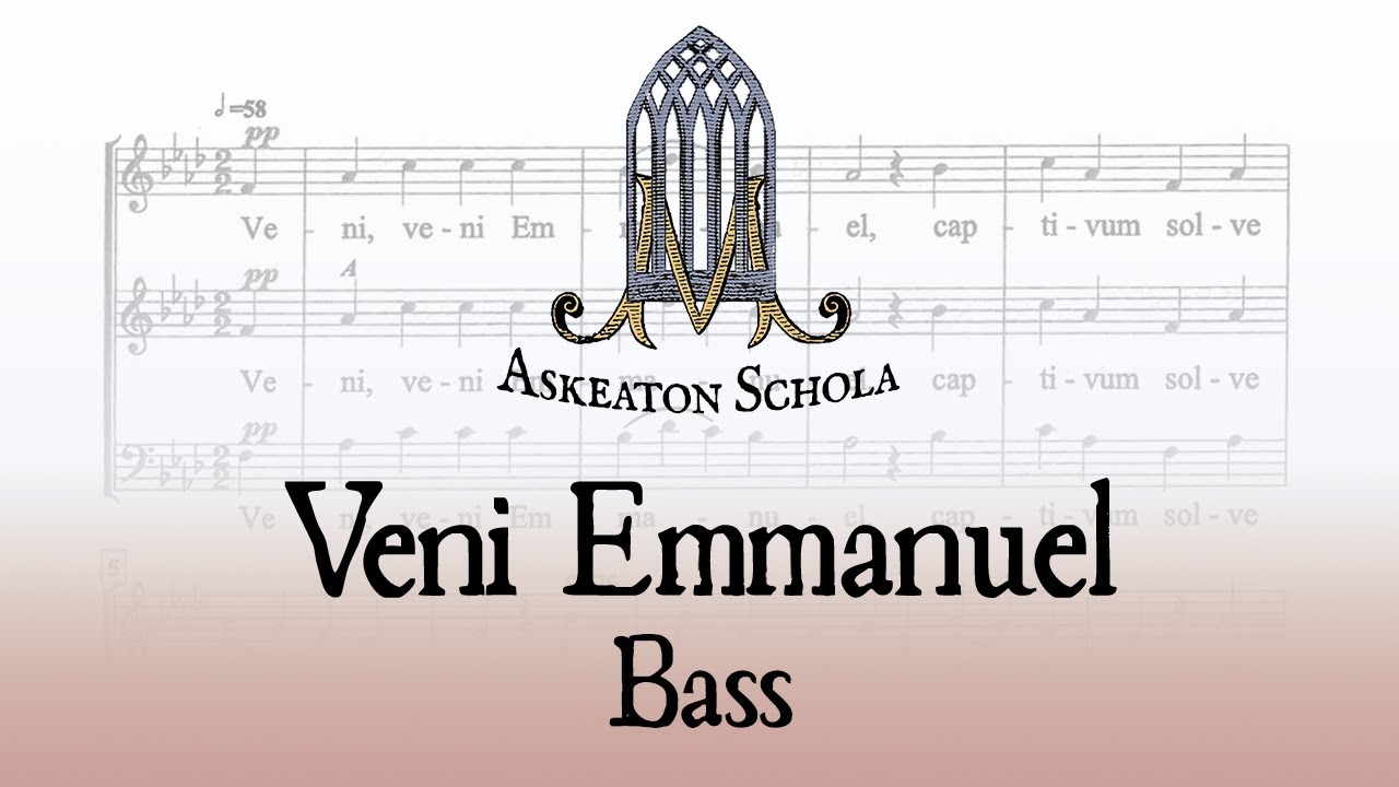 Veni  Emmanuel (Bass) - Askeaton Schola