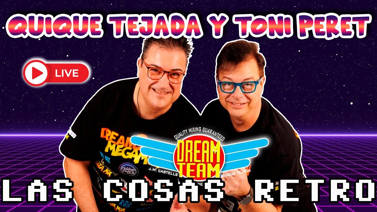 TONI PERET y QUIQUE TEJADA en Las Cosas Retro 🔴 El DREAM TEAM en DIRECTO