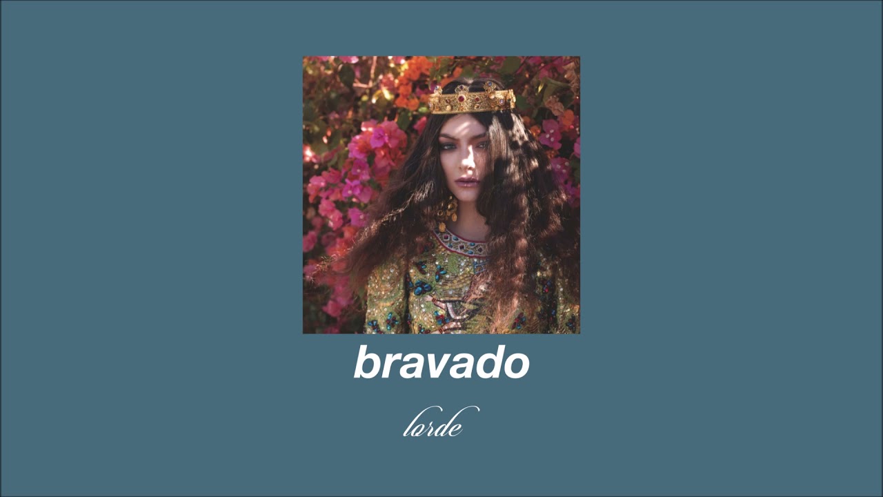 lorde - bravado (slowed & reverb)
