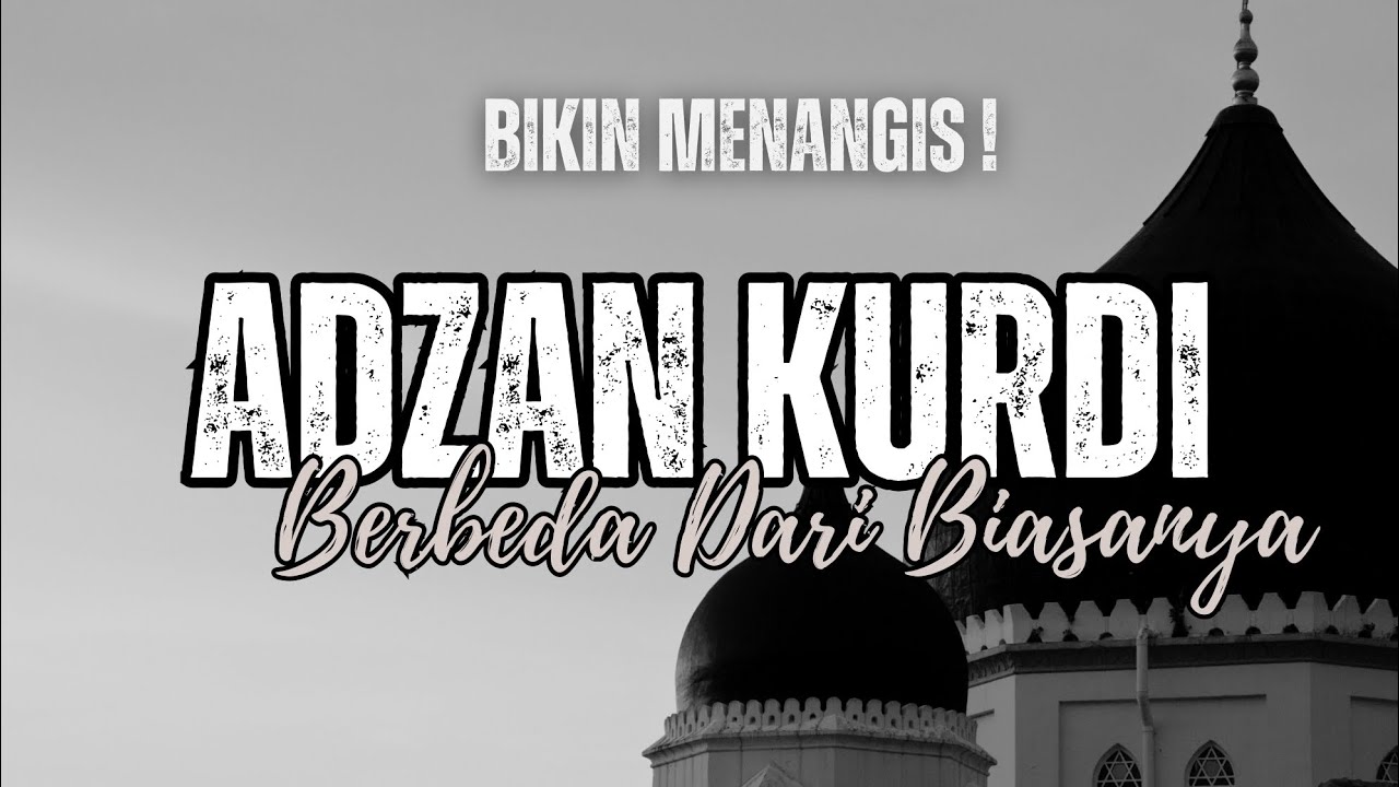 Adzan Kurdi Merdu Terbaru | Membuat Semangat Menunaikan Sholat