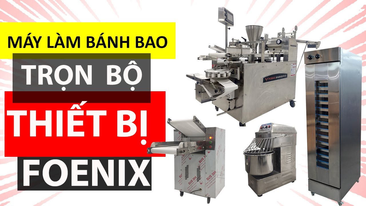 Máy làm bánh bao mới nhất 2020 | Trọn bộ thiết bị làm bánh bao Foenix | Hotline: 0898 698 756