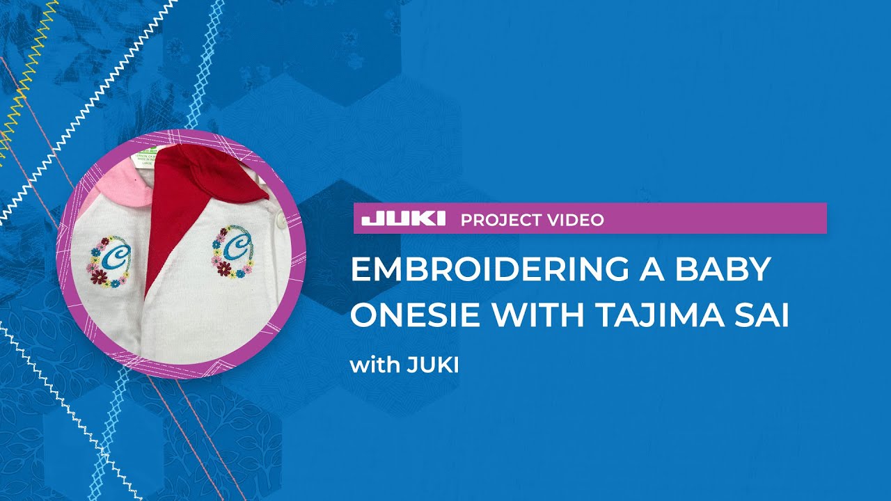 JUKI Live: Embroidering a Baby Onesie with Tajima Sai