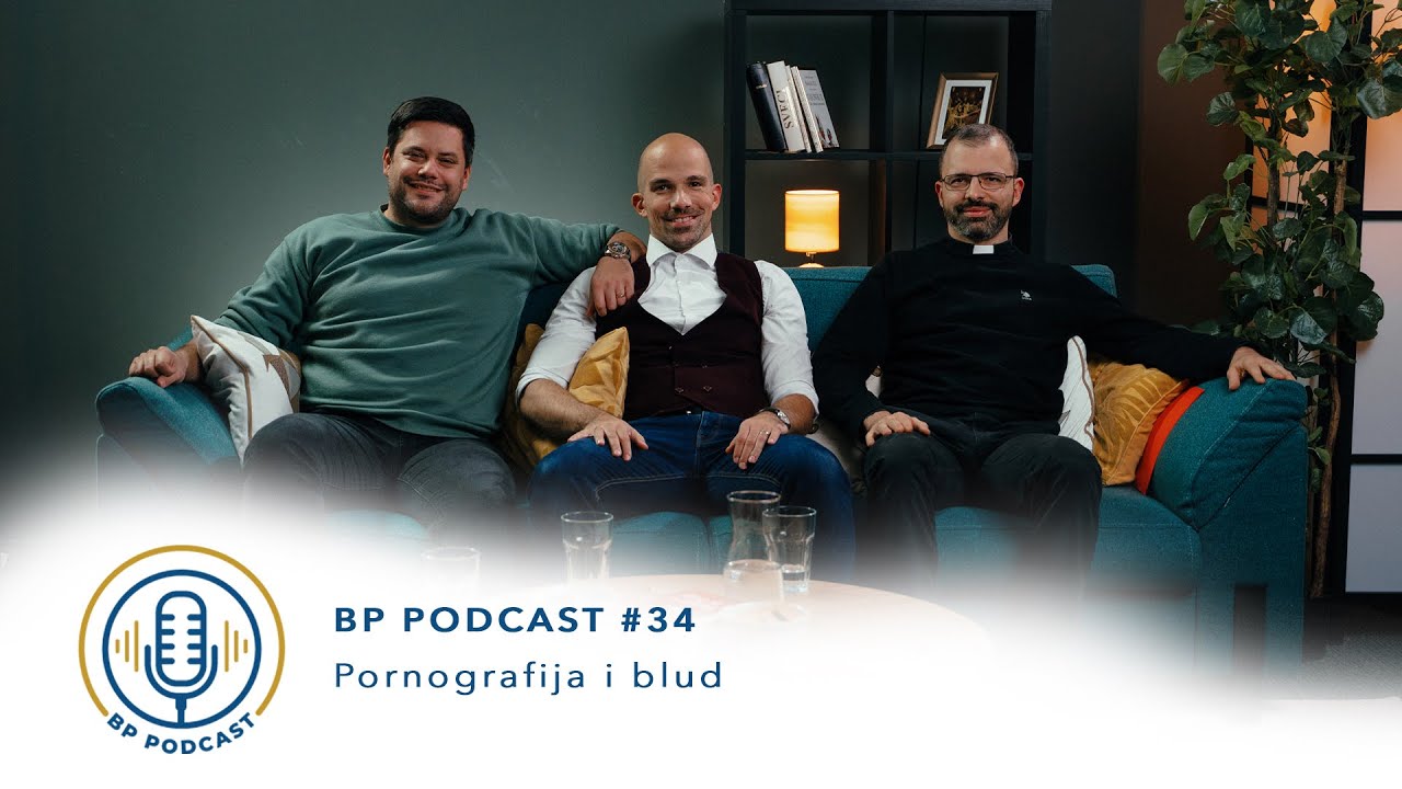 BP PODCAST #34: vlč. Tomislav Šagud i Tino Krvavica - Pornografija i blud