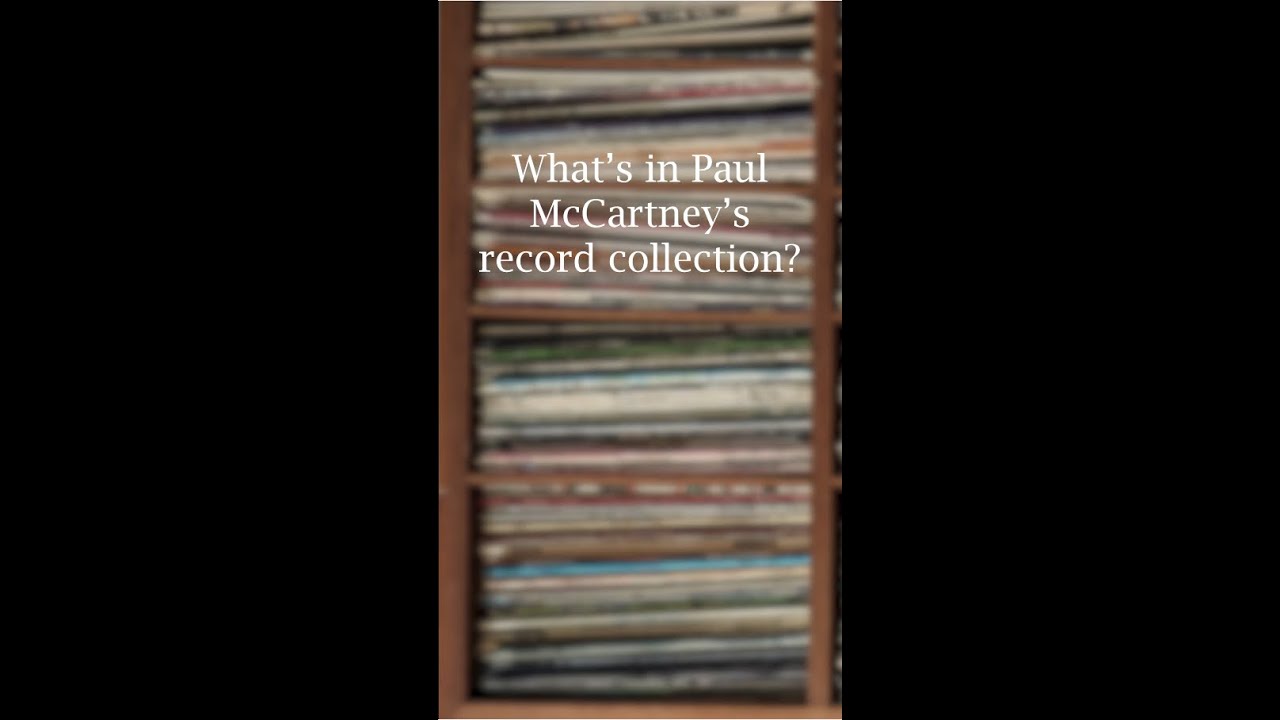 What's In Paul McCartney's Record Collection?