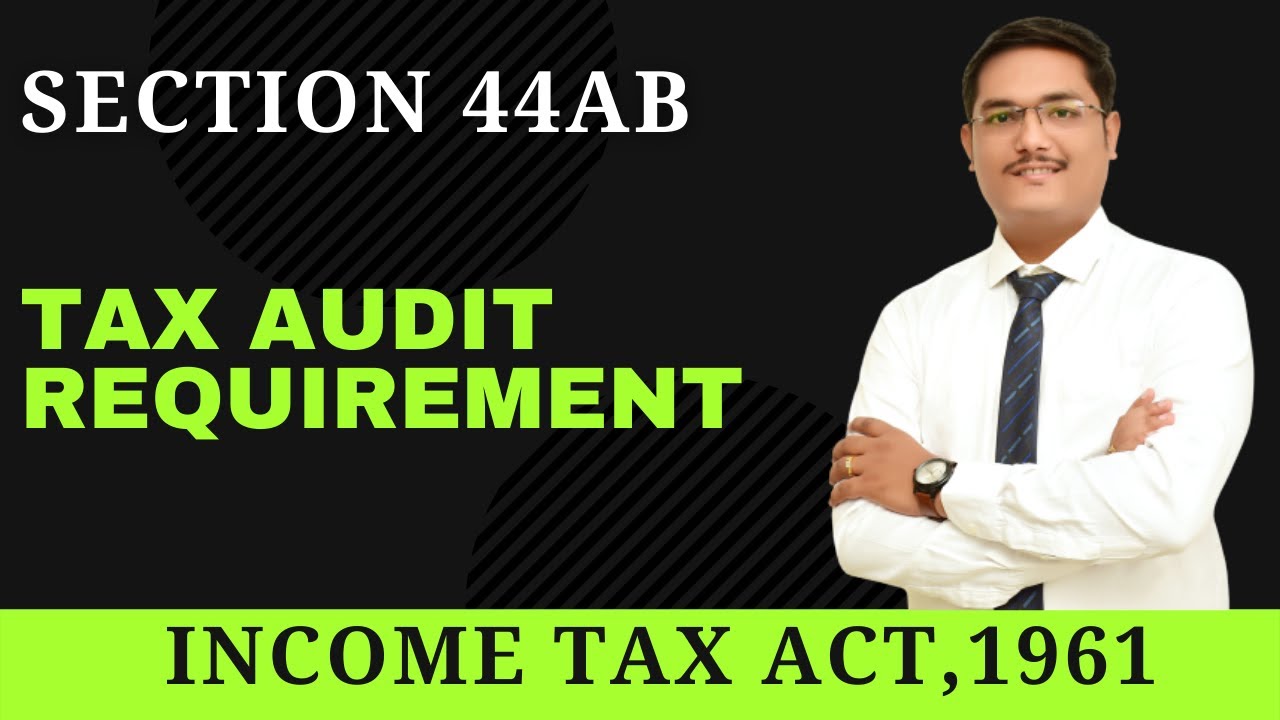 Tax Audit Requirement | Section 44AB | Income Tax Act,1961