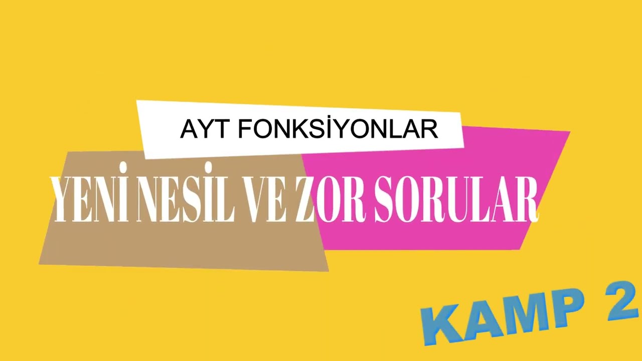 AYT ZOR VE YENİ NESİL KAMP-2 (PDF AÇIKLAMADA)