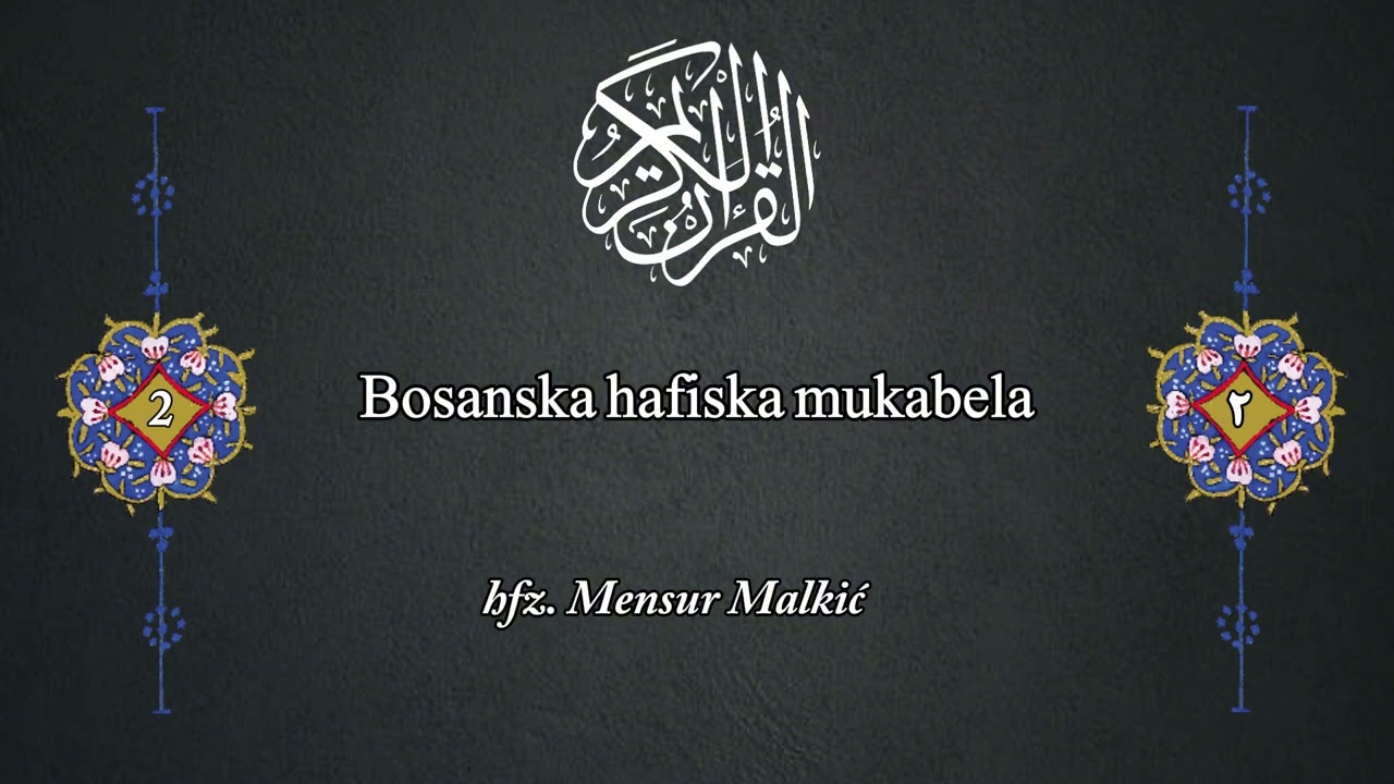Bosanska hafiska mukabela 02. džuz | Hafiz Mensur Malkić - El-Beqare 142-252