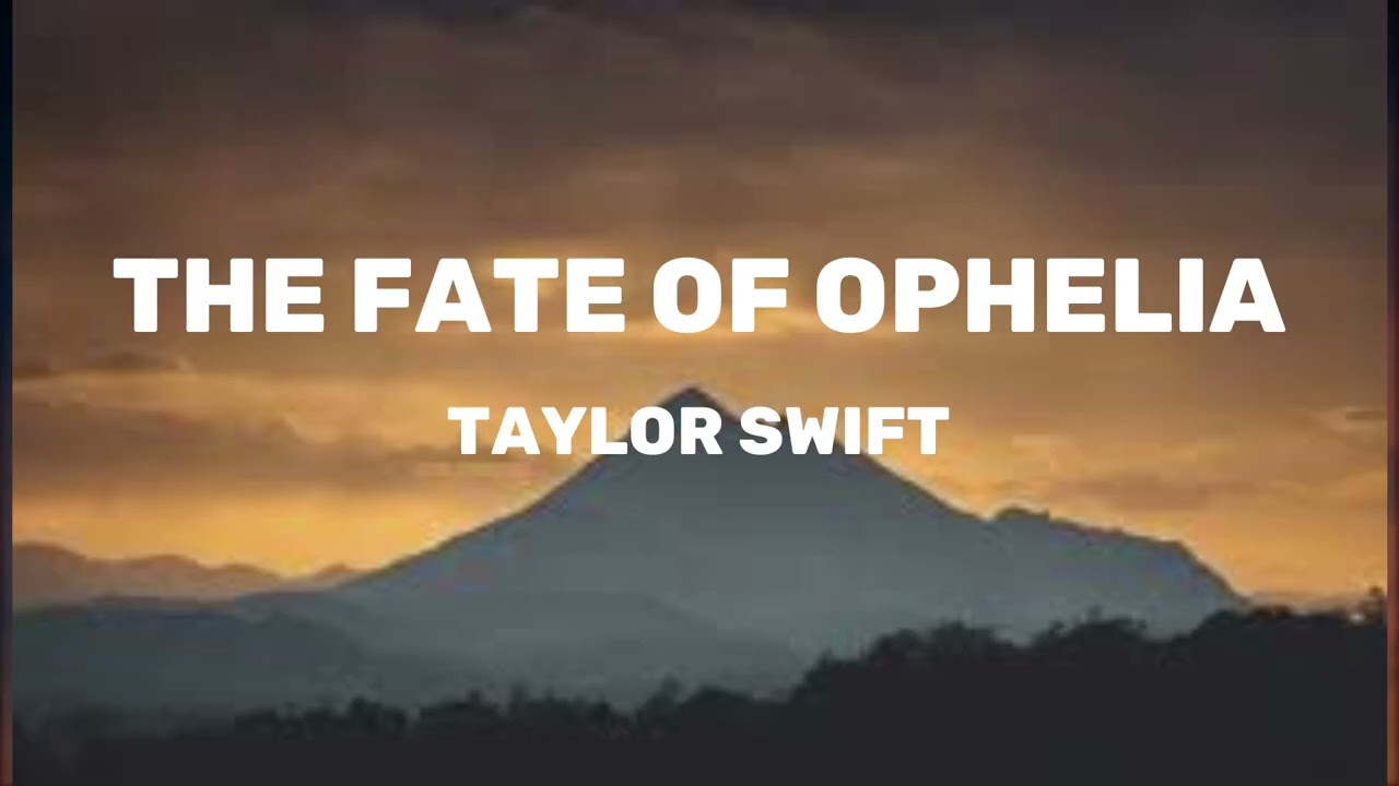Taylor Swift - The Fate of Ophelia (Lyrics)