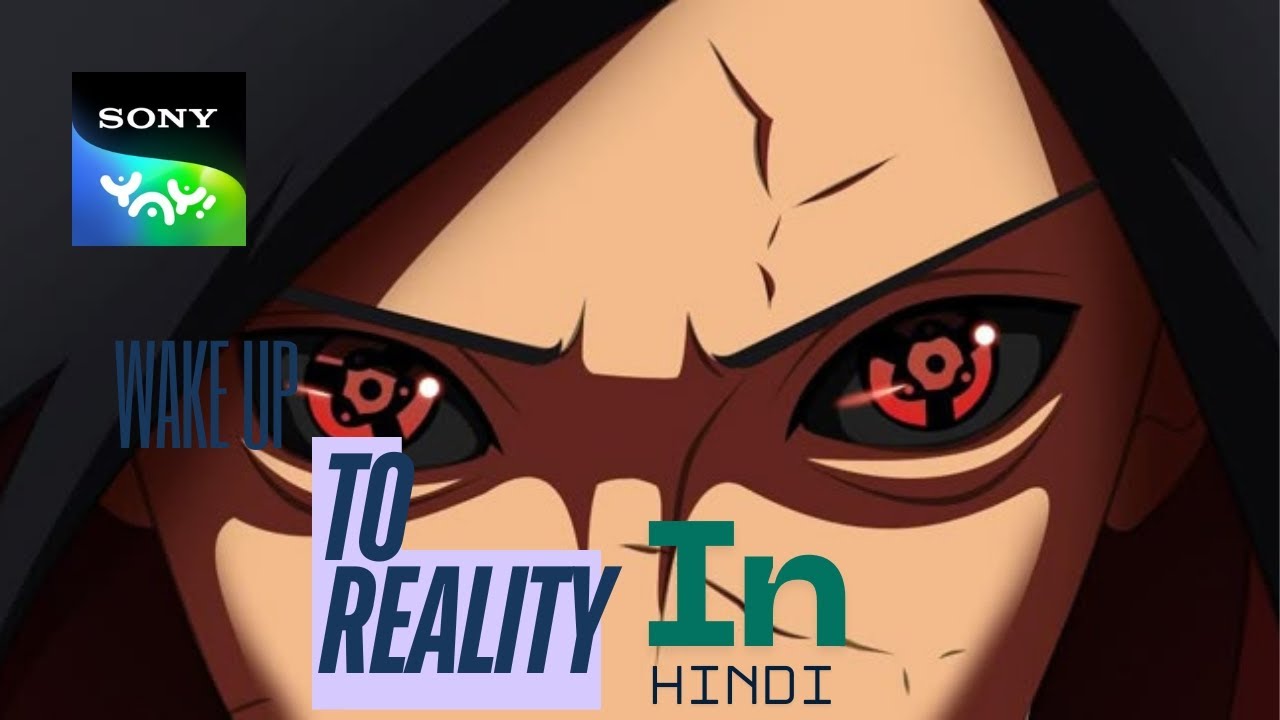 Wake Up to Reality in Hindi official sony yay Dub @dushyant36227