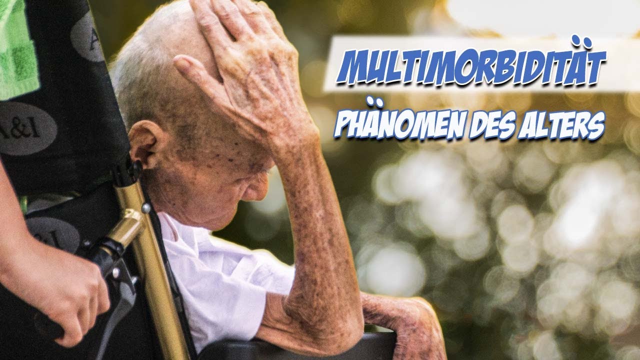 Multimorbidität | Krankheitslehre | Pflege Kanal