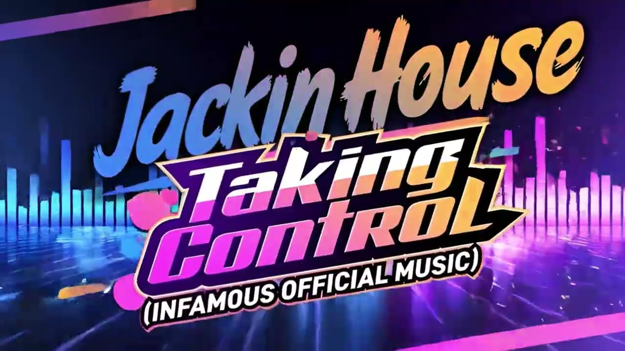 Taking Control - (Jackin House) (Infamous Official Music)