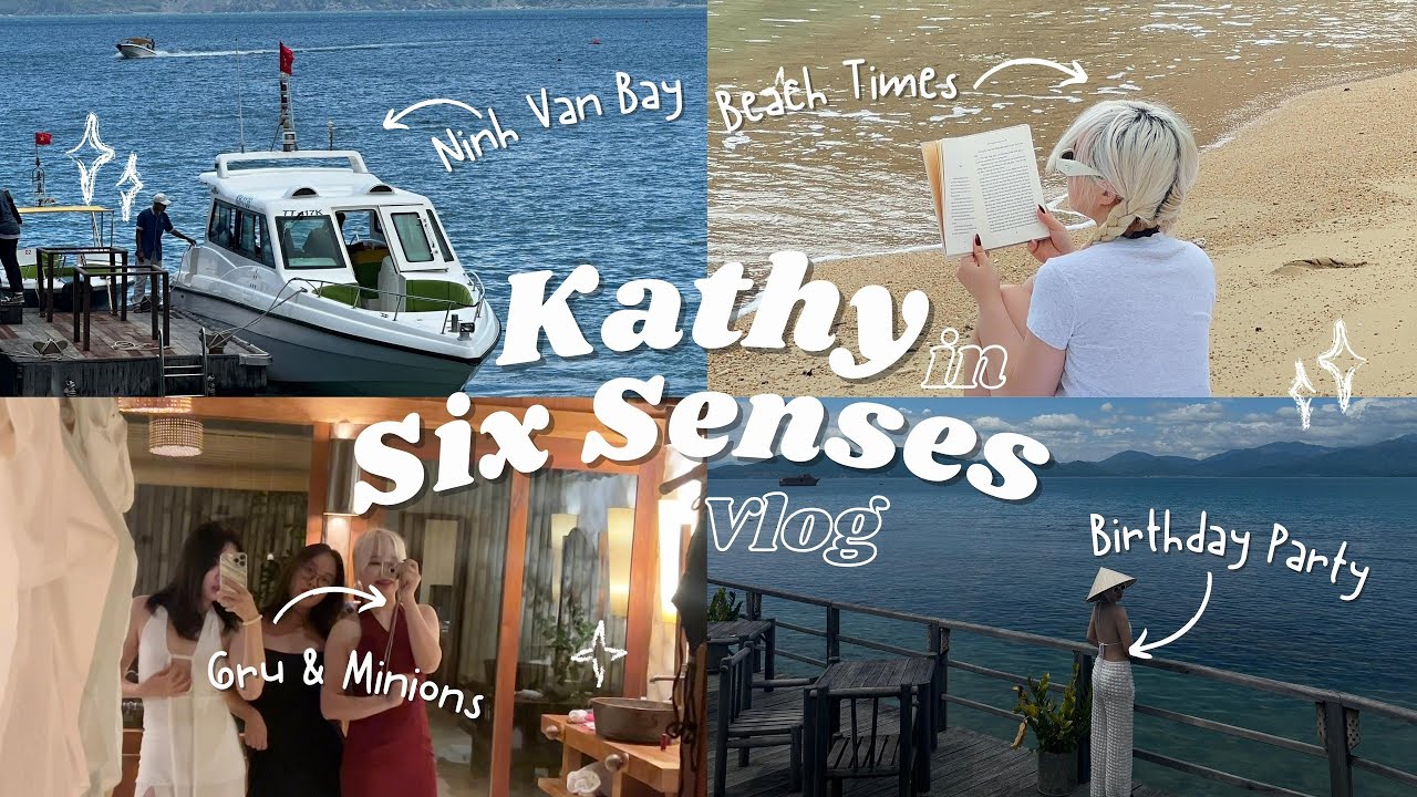 [VLOG] Kathy in Six Senses - Ninh Van Bay