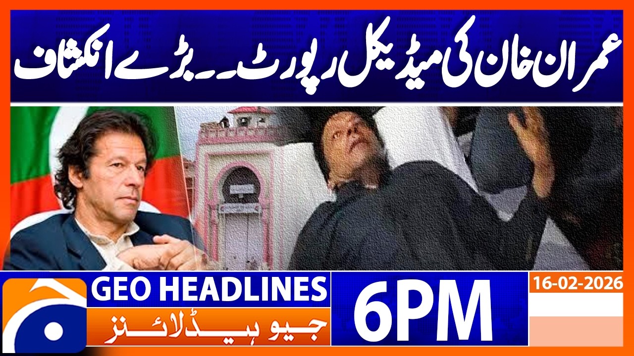 Geo News Headlines 6 PM | 16th February 2026