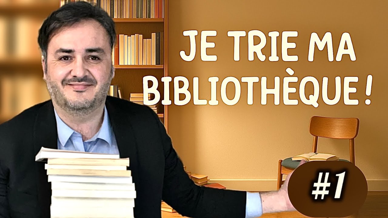 JE TRIE MA BIBLIOTHÈQUE (PARTIE 1)