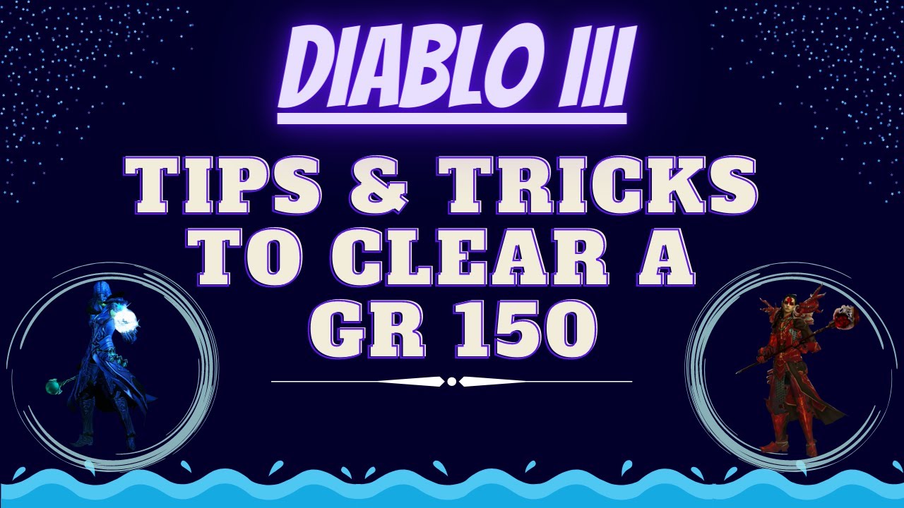 Tips & Tricks to Clearing GR 150 - Diablo III - Season 28