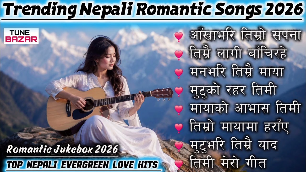Best Nepali Romantic Songs 2026 | Evergreen Nepali Love Songs Collection | Romantic Jukebox 