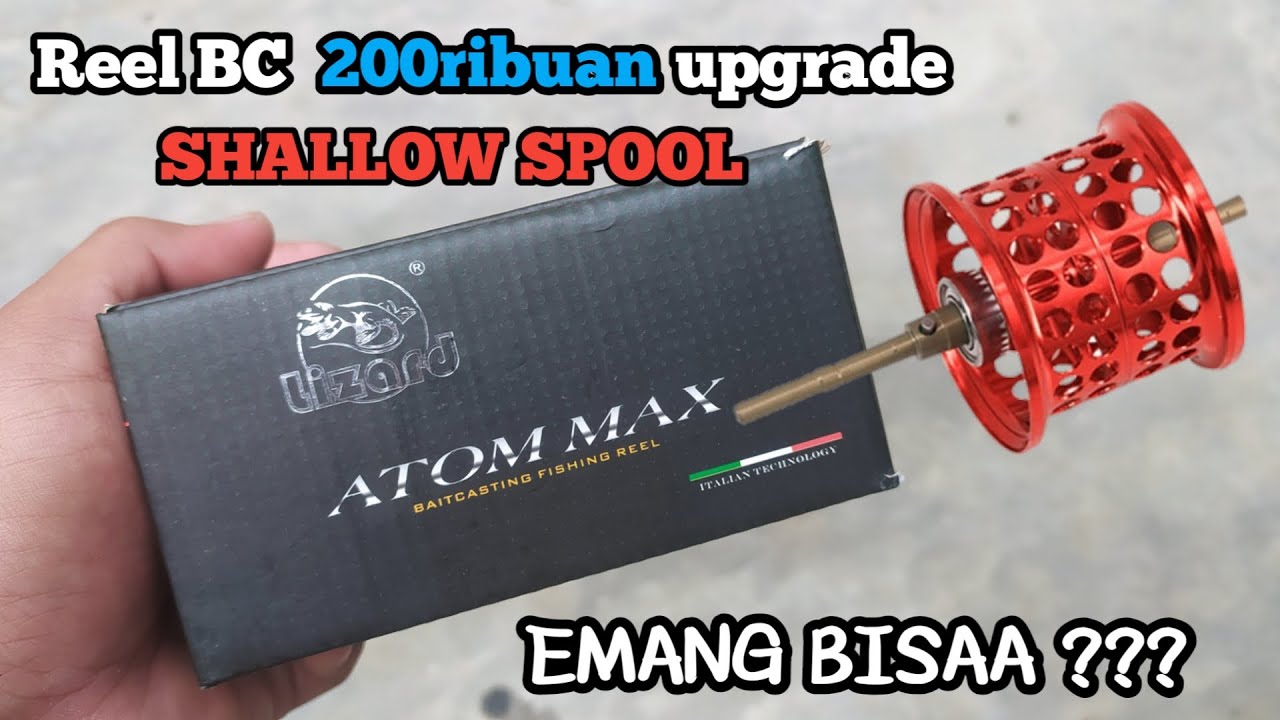 reel bc lizard atom max upgrade shallow spool || test skipping