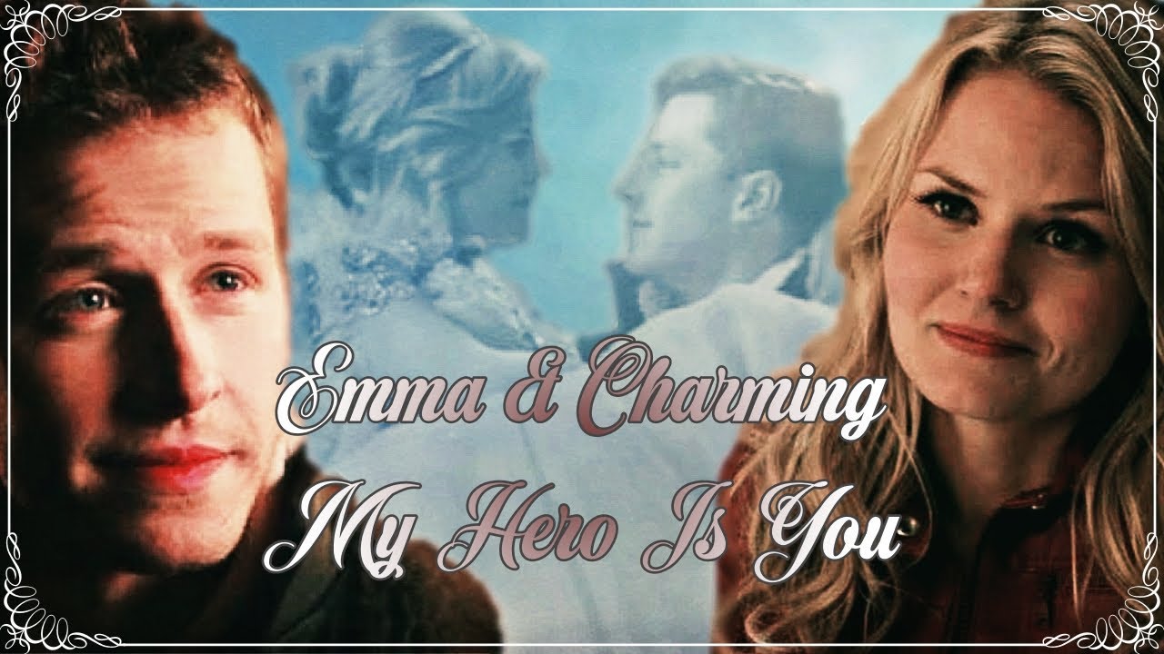 Emma & Charming (OUAT) - My Hero Is You