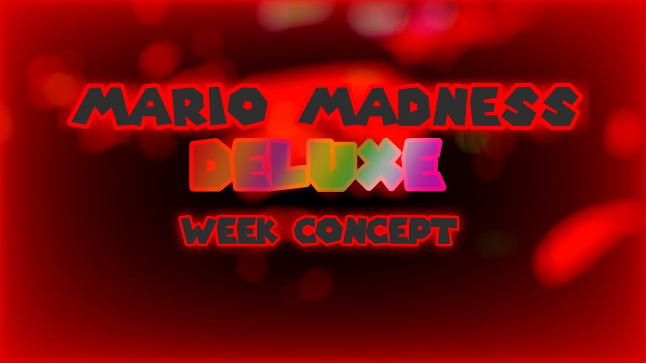 FNF-Mario Madness deluxe [Week Concept]-Mario Madness Remix/Triple Trouble (mario mix)