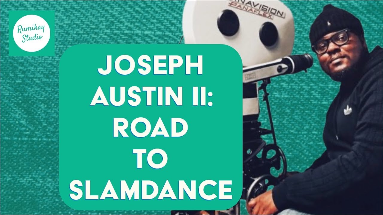 The Indie Filmmaker’s Playbook: Joseph Austin II on Slamdance & $60K Grants
