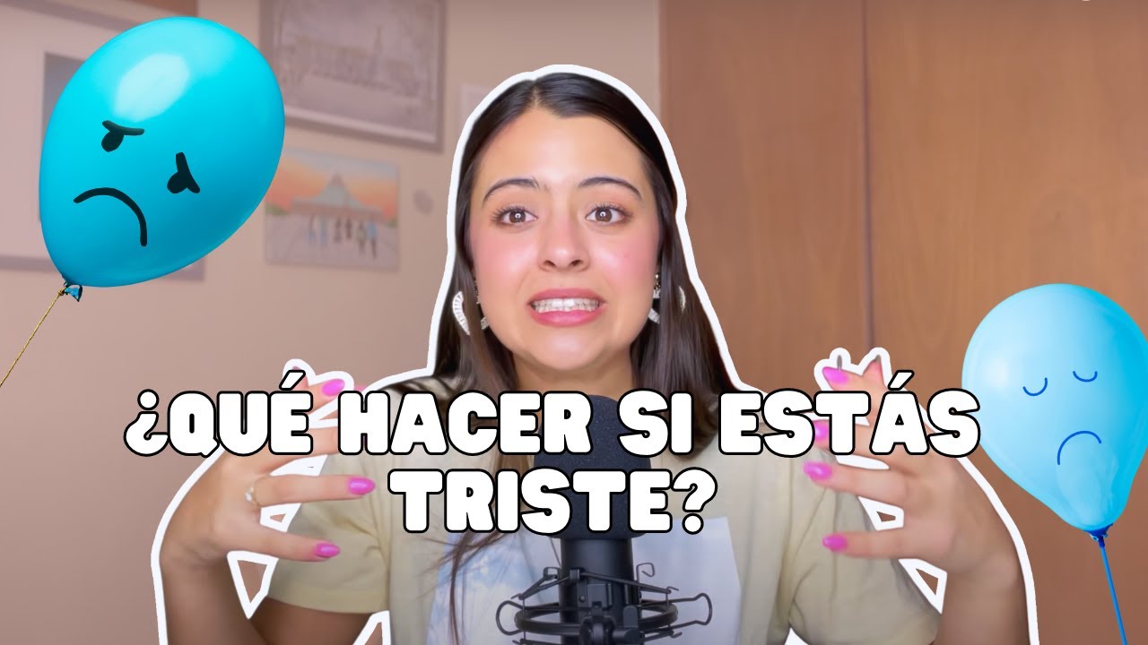 ¿Qué hacer si estás triste? #depresion #ansiedad