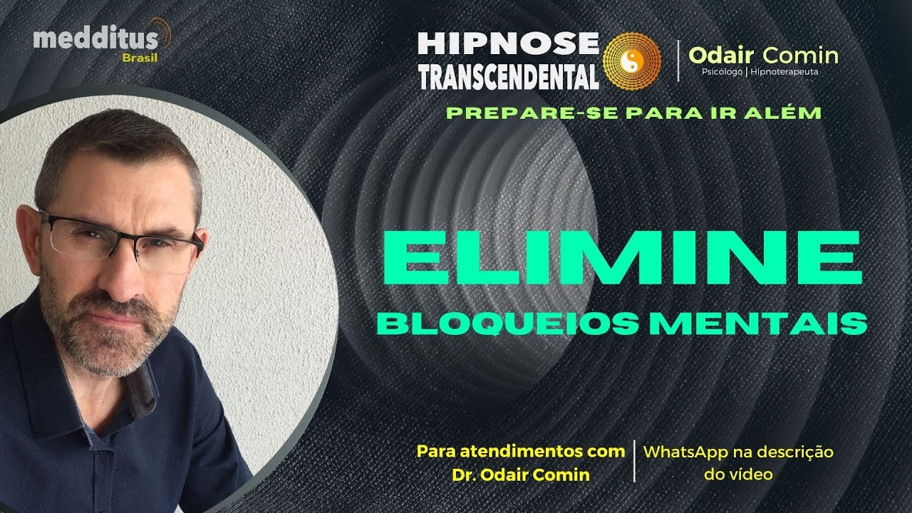 Hipnose para Eliminar Bloqueios Mentais | Hipnose Transcendental | Odair Comin