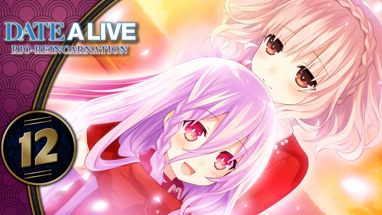 Date A Live Rio Reincarnation | Rinne's Ending / True Ending | Part 12 (PC, Lets Play, Blind)
