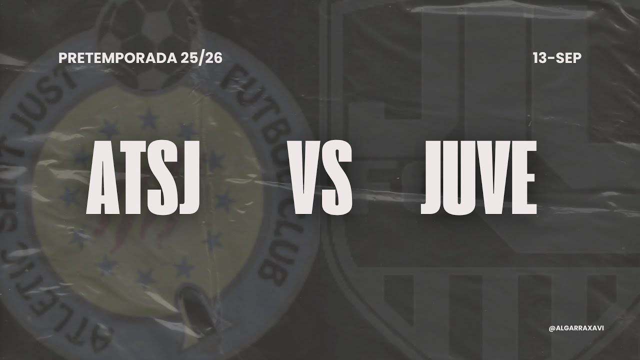 ATLETIC SANT JUST (LLIGA ELIT) vs JUVENTUS LLORET (1CAT) || PRETEMPORADA 25-26