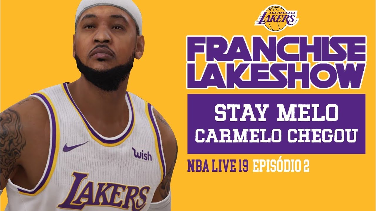 STAY MELO - FRANCHISE LAKESHOW Ep. 2 | NBA LIVE 19