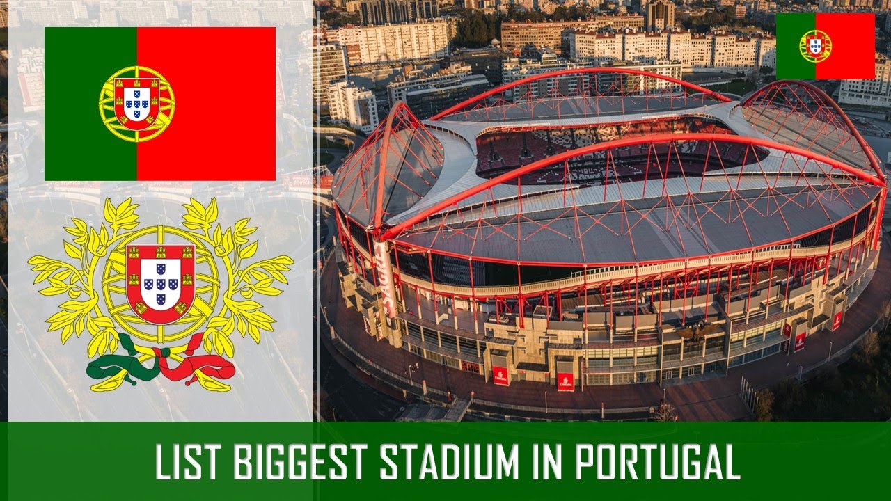 Top 8 Biggest Stadiums in Portugal &ndash; Full Tour & History!