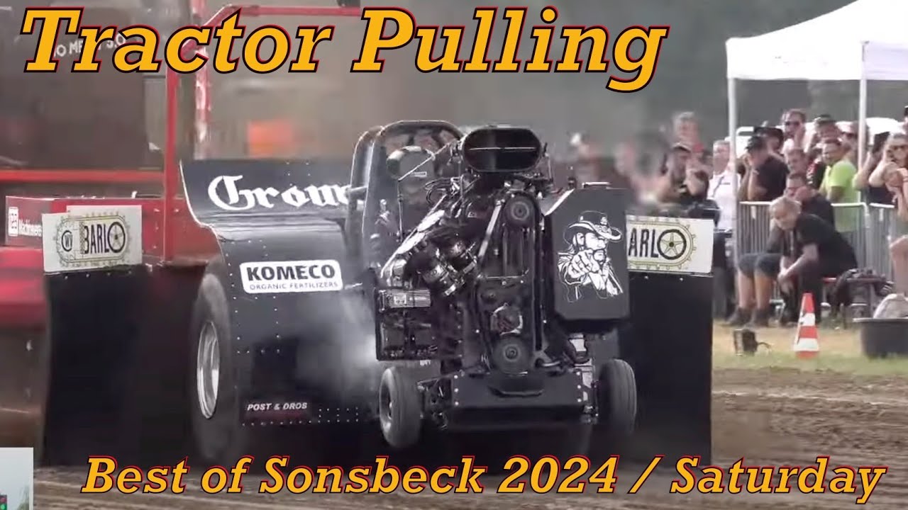 Tractor Pulling Sonsbeck 2024 - das Beste vom Samstag